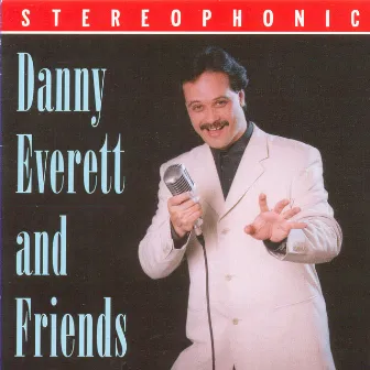 Danny Everett and Friends by Danny Everett