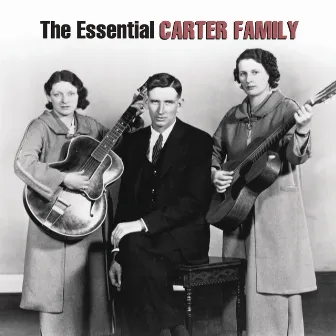 The Essential Carter Family by The Carter Family