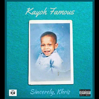 Sincerely, Khris by Kayoh Famous