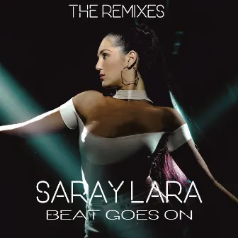 Beat Goes On (The Remixes) by Saray Lara