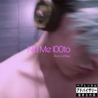 No Me 100to by LsDie