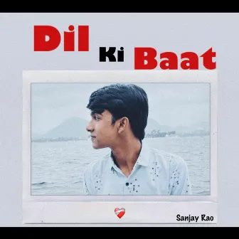 Dil Ki Baat by Sanjay Rao