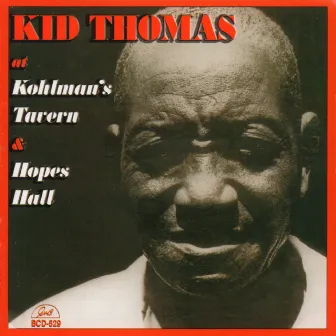 Kid Thomas at Kohlman's Tavern and Hopes Hall by Kid Thomas Valentine