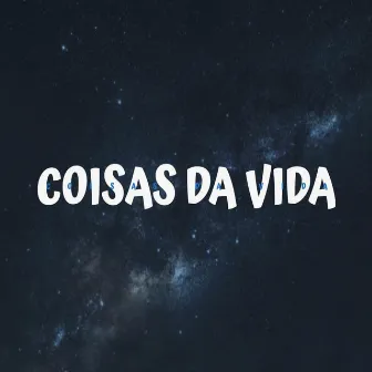 Coisas da Vida by MC Te