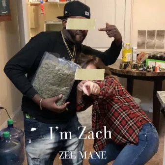 Im Zach by Zee Mane