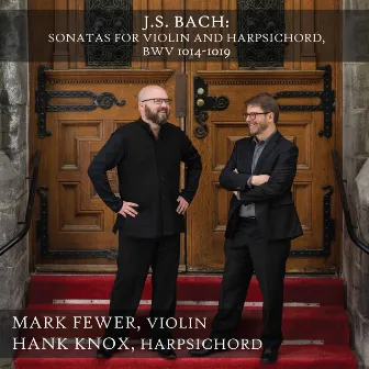 Bach: Violin Sonatas, BWV 1014-1019 by Mark Fewer