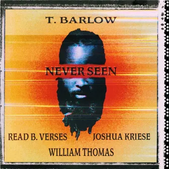 Never Seen by T. Barlow