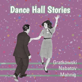 Dance Hall Stories by Frank Gratkowski