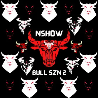 BULL SZN 2 by Nshow