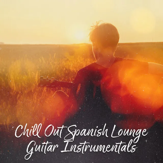 Chill Out Spanish Lounge Guitar Instrumentals