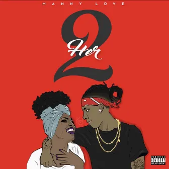 Her 2 by Manny Love