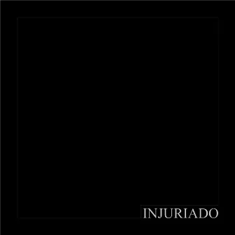 INJURIADO by retroboy