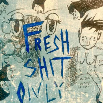 Fresh Shit Only by Lango