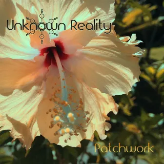 Patchwork by Unknown Reality