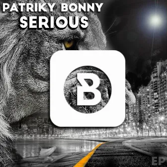 Serious EP by Patriky Bonny