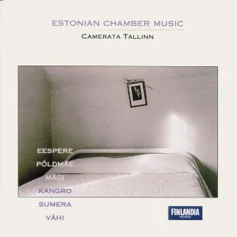 Estonian Chamber Music by Camerata Tallinn