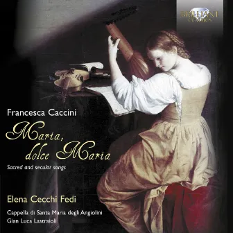 Caccini: Sacred and Secular Songs by Francesca Caccini