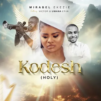 KODESH(HOLY) by Mirabel Ekezie