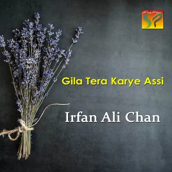 Gila Tera Karye Assi by Irfan Ali Chan