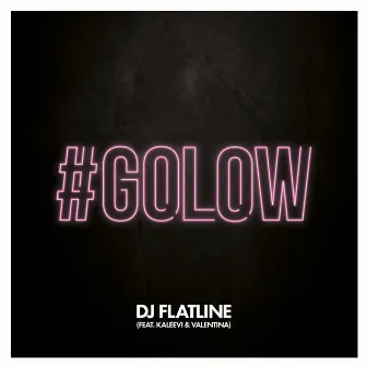 #GoLow by DJ Flatline