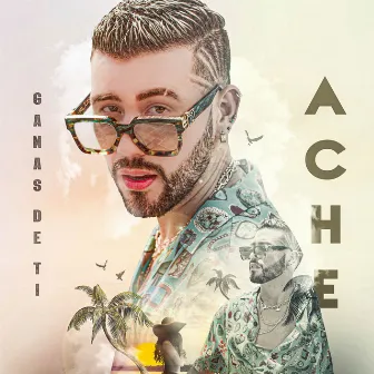 Ganas De Ti by Ache