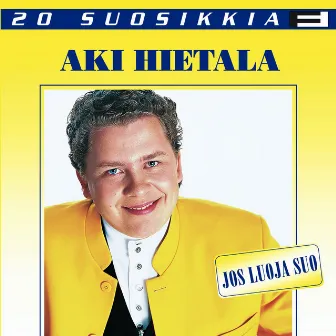 20 Suosikkia / Jos luoja suo by Aki Hietala