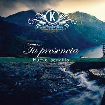 Tu Presencia by Kairos Alabanza Y Adoracion