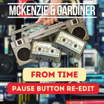 From Time (Pause Button Re-Edit) by McKenzie & Gardiner