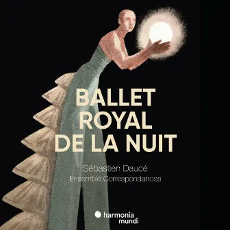 Ballet Royal de la Nuit by Sébastien Daucé