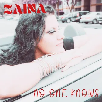 No One Knows by Zaina