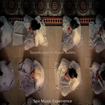 Soundscape for Beach Ballets by Spa Music Experience