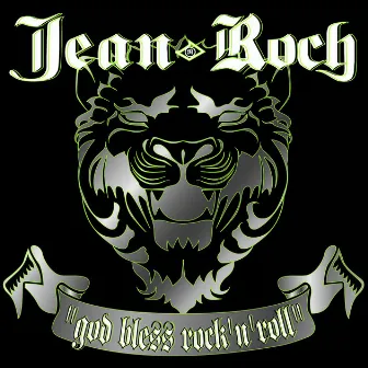 God Bless Rock'N'Roll by Jean-Roch