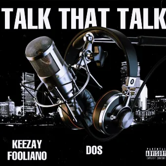 Talk That Talk by Keezay Fooliano