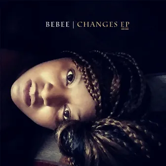 Changes - EP by Bebee