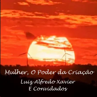 Mulher o Poder da Criação by Luiz Alfredo Xavier