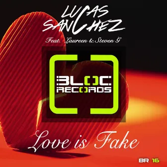 Love Is Fake by Lucas Sanchez