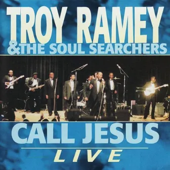 Call Jesus (Live) by Troy Ramey