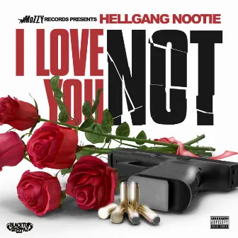 I Love You Not by Hellgang Nootie