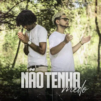 Não Tenha Medo by Fillipin