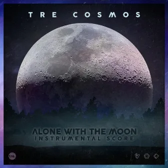 Alone With the Moon (Instrumental Score) by Tre Cosmos