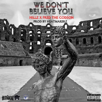 We Don't Believe You by Hillz