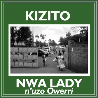 Nwa Lady N'uzo Owerri by Kizito