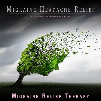 Migraine Headache Relief: Gentle Headache, Migraine Pain Relief by Migraine Headache Relief