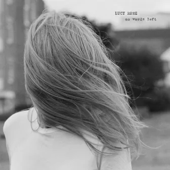 No Words Left by Lucy Rose