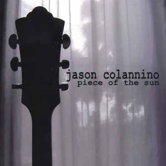 Piece of the Sun by Jason Colannino