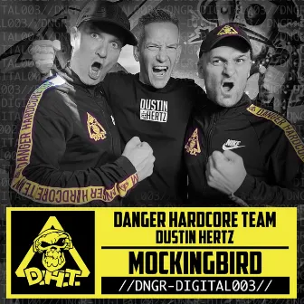 Mockingbird by Danger Hardcore Team