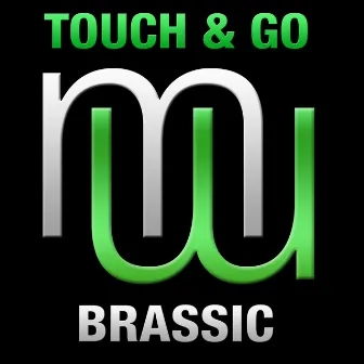 Brassic (Radio Edit) by Touch & Go