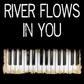 River Flows in You by River Flows In You