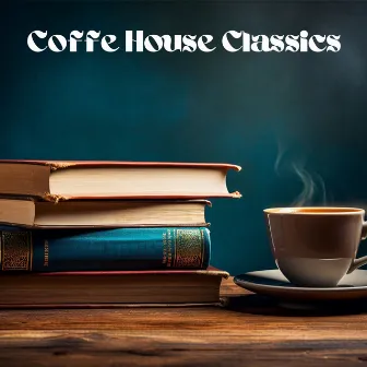 Coffe House Classics by Jazz Cafe!