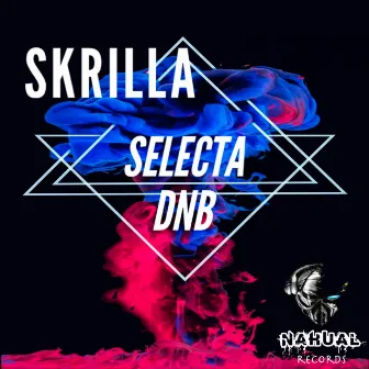 Skrilla by Selecta DnB